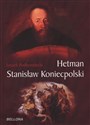 Hetman Stanisław Koniecpolski  