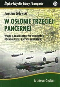 W osłonie trzeciej pancernej Walki 2 Armii Lotniczej w operacji dolnośląskiej i bitwie lubańskiej Canada Bookstore