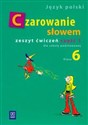 Czarowanie słowem 6 Zeszyt ćwiczeń Część 1 Szkoła podstawowa Polish bookstore