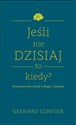 Jeśli nie dzisiaj to kiedy? Nieoczywiste myśli o Bogu i świecie chicago polish bookstore