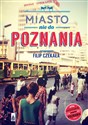 Miasto nie do Poznania  