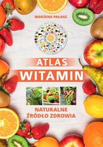Atlas witamin Naturalne żródło zdrowia /SBM in polish
