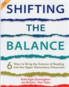 Shifting the Balance, Grades 3-5 6 Ways to Bring the Science of Reading into the Upper Elementary Classroom - Katie Cunningham, Jan Burkins, Kari Yates chicago polish bookstore