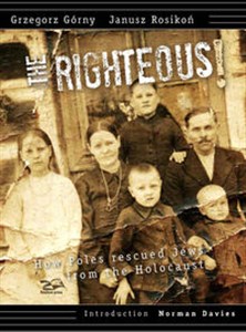 Righteous How Poles rescued Jews from the Holocaust polish usa