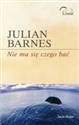 Nie ma się czego bać - Julian Barnes