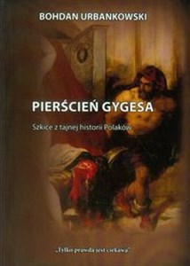 Pierścień Gygesa Szkice z tajnej historii Polaków books in polish