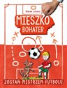 Mieszko bohater Zostań mistrzem futbolu 