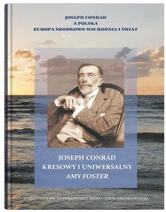 Joseph Conrad kresowy i uniwersalny: Amy Foster  - Polish Bookstore USA