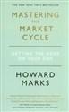 Mastering The Market Cycle - Howard Marks