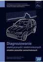 Diagnozowanie elektrycznych i elektronicznych układów pojazdów samochodowych Podręcznik M.12.1 Szkoła ponadgimnazjalna - Przemysław Kubiak, Rafał Burdzik, Paweł Fabiś