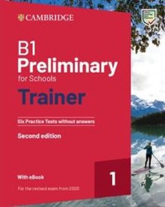 B1 Preliminary for Schools Trainer 1 for the Revised 2020 Exam Six Practice Tests without Answers with Audio Download with eBook  Polish bookstore
