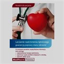 Poradnik dla pacjenta Leczenie nadciśnienia tętniczego gwarancją poprawy stanu zdrowia Polish Books Canada