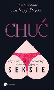 Chuć, czyli normalne rozmowy o perwersyjnym seksie books in polish