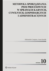 Metodyka sporządzania pism procesowych w sprawach karnych, cywilnych, gospodarczych i administracyjn Polish bookstore