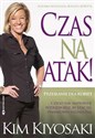 Czas na atak Przesłanie dla kobiet. Czego tak naprawdę potrzebujesz, by stać się finansowo niezależną. - Kim Kiyosaki