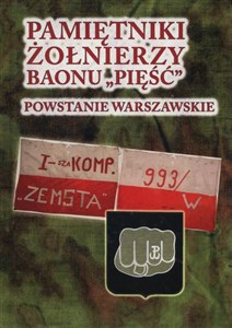 Pamiętniki żołnierzy baonu Pięść Powstanie Warszawskie 