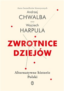 Zwrotnice dziejów Alternatywne historie Polski  
