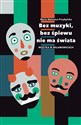 Bez muzyki bez śpiewu nie ma świata Muzyka w Wilamowicach - Polish Bookstore USA