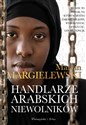 Handlarze Arabskich Niewolników - Marcin Margielewski Polish bookstore