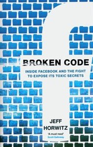 Broken Code Inside Facebook and the fight to expose its toxic secrets Polish Books Canada