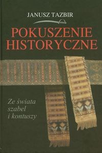 Pokuszenie historyczne Ze świata szabel i kontuszy books in polish