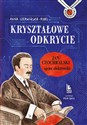 Kryształowe odkrycie Opowieść o Janie Czochralskim - Anna Czerwińska-Rydel