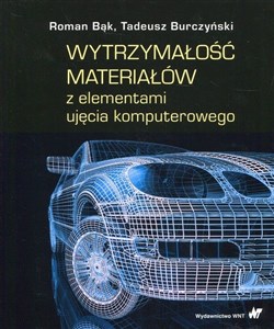 Wytrzymałość materiałów z elementami ujęcia komputerowego - Polish Bookstore USA