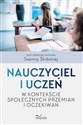 Nauczyciel i uczeń w kontekście społecznych przemian i oczekiwań 