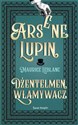 Arsene Lupin. Dżentelmen włamywacz (wydanie pocketowe) to buy in USA