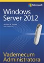 Vademecum Administratora Windows Server 2012 - William R. Stanek