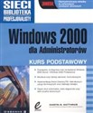 Windows 2000 dla administratorów Kurs podstawowy online polish bookstore