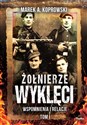 Żołnierze Wyklęci Tom 1 Wspomnienia i relacje  