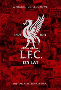 Liverpool FC 125 lat Historia alternatywna Wydanie jubileuszowe  