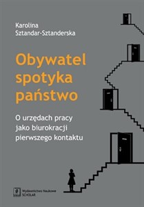 Obywatel spotyka państwo O urzędach pracy jako biurokracji pierwszego kontaktu chicago polish bookstore