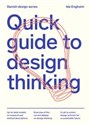 Quick Guide to Design Thinking - Ida Engholm