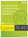 Egzamin 70-413 Projektowanie i implementacja infrastruktury serwerów - Steve Suehring  