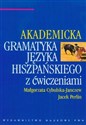 Akademicka gramatyka języka hiszpańskiego z ćwiczeniami Canada Bookstore