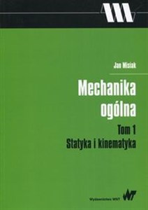 Mechanika ogólna Tom 1 Statyka i kinematyka online polish bookstore