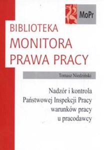 Nadzór i kontrola Państwowej Inspekcji Pracy warunków pracy u pracodawcy polish books in canada