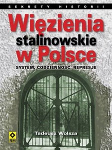 Więzienia stalinowskie w Polsce System, codzienność, represje. polish usa