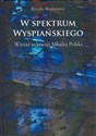W spektrum Wyspiańskiego Witraż w poezji Młodej Polski Polish bookstore