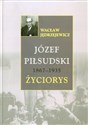 Józef Piłsudski 1867 - 1935 Życiorys Polish Books Canada