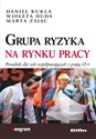 Grupa ryzyka na rynku pracy Poradnik dla osób współpracujących z grupą 45+ Polish Books Canada