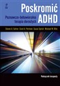 Poskromić ADHD Podręcznik terapeuty Poznawczo-behawioralna terapia dorosłych  