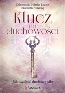 Klucz do duchowości Jak uwolnić duchową siłę bookstore