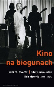 Kino na biegunach Filmy niemieckie i ich historie 1949-1991 Polish bookstore