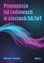 Propagacja fal radiowych w sieciach 5G/IoT  