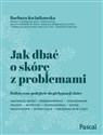 Jak dbać o skórę z problemami - Barbara Kwiatkowska chicago polish bookstore