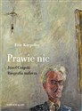 Prawie nic Józef Czapski Biografia malarza Polish Books Canada