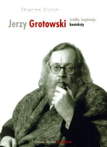 Jerzy Grotowski Źródła inspiracje konteksty chicago polish bookstore